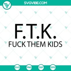 FTK Funny Saying SVG Tshirt Design - Instant Download
