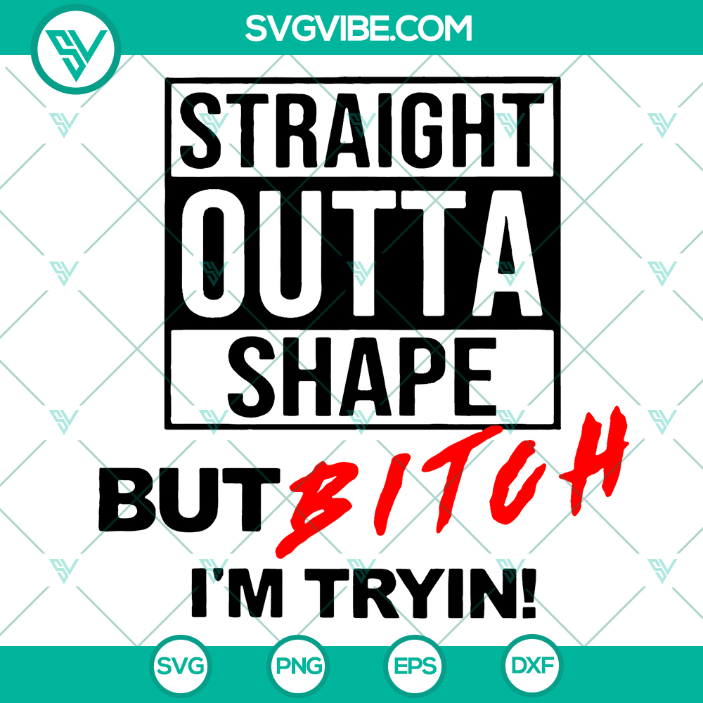 mockup-923024957.jpg Fitness women workout SVG design with motivational text "Straight Outta Shape But Bitch Im Tryin", ideal for gym lovers.