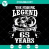 Fishing Legend 65th Birthday design in SVG, DXF, PNG formats for instant download. Great for birthday crafts and projects.