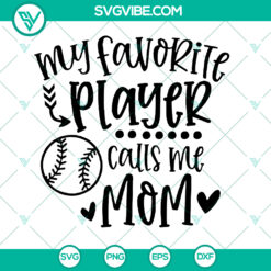 Sport T-Ball Mom SVG - Cute Gift for Mom, Favorite Player Calls Me Mom - Instant Download