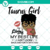 Taurus Girl Living My Best Life SVG design with Black Girls Magic Birthday theme, perfect for Anniversary or Birthday gift. Afro Black Queen Instant Download.
