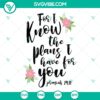 Jeremiah 29:11 SVG cut file with intricate design, perfect for Silhouette projects. Instant download for spiritual crafting.