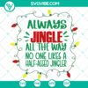 Always Jingle All The Way SVG - Festive Christmas Gift Instant Download for Crafts and Decor.