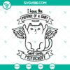 Funny Saint Cunty Mcfuckoff Cat SVG design with humorous phrase "I Have The Patience Of a Saint". Great for cat lovers and sassy attitudes.