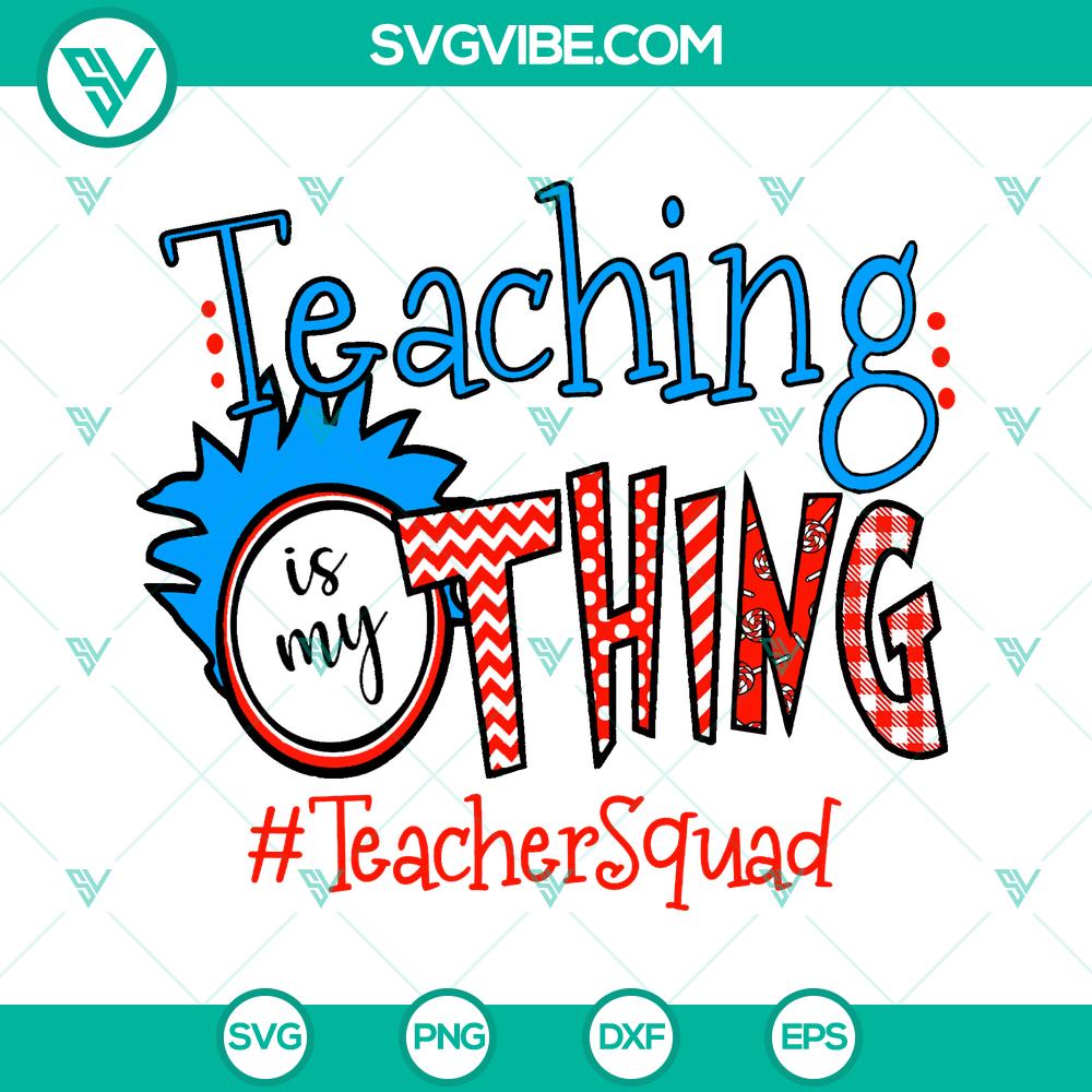 mockup-952689541.jpg Teaching Is My Thing Dr Seuss Face Layered SVG design for Teacher Squad hashtag supporters.
