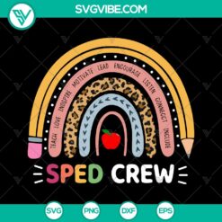 School SVG Sped Crew Boho Leopard Rainbow - Special Education Teacher - SPED Teacher - Back to School - 1st Day of School SVG - Instant Download
