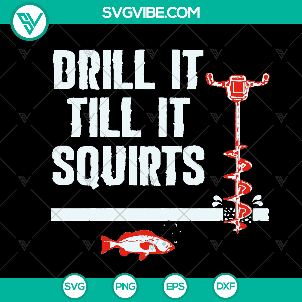 mockup-982092555.jpg Deill It Till It Quirts SVG design for ice fishing and auger. Instant download for fishing enthusiasts.
