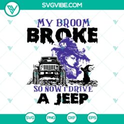 Halloween, Jeep SVG, SVG Files, My Broom Broke So Now I Drive a Jeep SVG, Jeep 2