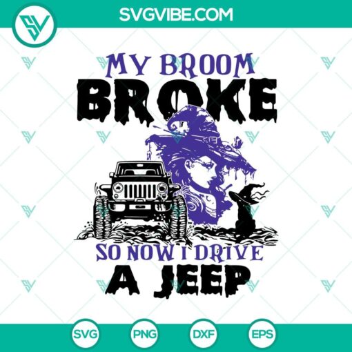 my broom broke so now i drive a jeep svg jeep halloween svg halloween svg