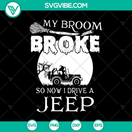 my broom broke so now i drive a jeep svg jeep svg halloween svg