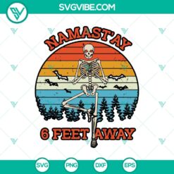 Namastay 6 Feet Away Retro Skeleton Halloween SVG design for crafts and decor.