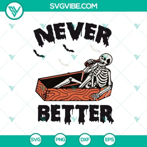 never better svg funny skeleton svg halloween svg