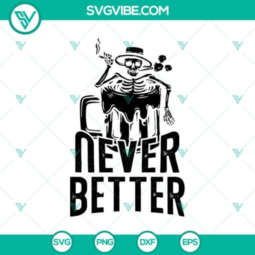 never better svg skeleton beer svg halloween svg