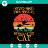 Never Mind The Witch Beware Of The Cat SVG featuring Halloween and scary elements, perfect for October 31.