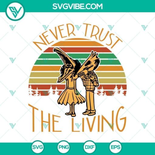 never trust the living svg halloween svg horror svg halloween scary svg