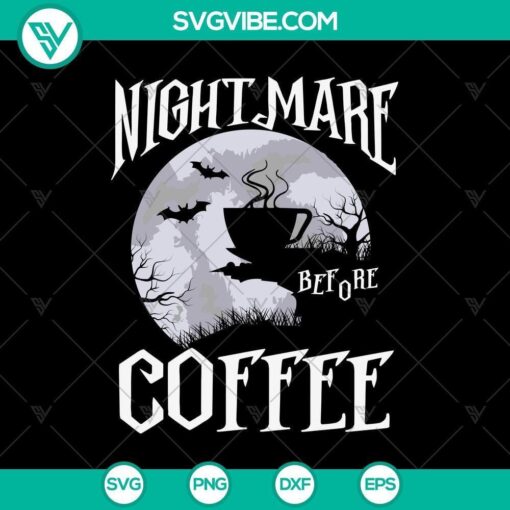 nightmare before coffee halloween funny svg halloween scary svg halloween svg