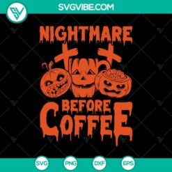 Nightmare Before Coffee Halloween SVG design with spooky elements for October 31 celebration.