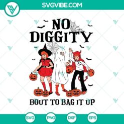 No Diggity Bout To Bag It Up SVG DXF EPS PNG Cut Files, Halloween SVG File, Halloween Cricut &amp; Silhouette Designs