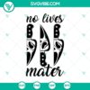 Horror-themed SVG with No Lives Matter, Knife, Ghost, and Halloween elements for digital projects.