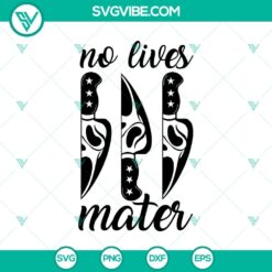 Horror-themed SVG with No Lives Matter, Knife, Ghost, and Halloween elements for digital projects.
