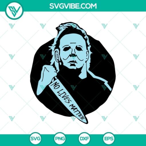 no lives matter michael myers blue svg halloween film horror svg michael myers svg