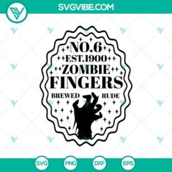 No.6 Est.1900 Zombie Fingers Brewed Rude SVG, Halloween Scary SVG, Halloween SVG