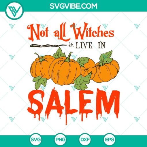 not all witches live in salem svg pumpkin halloween svg halloween witch svg