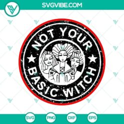 Not Your Basic Witch SVG, Scary SVG, Halloween SVG