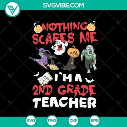 nothing scares me i8217m a 2nd grade teacher svg scary svg halloween svg