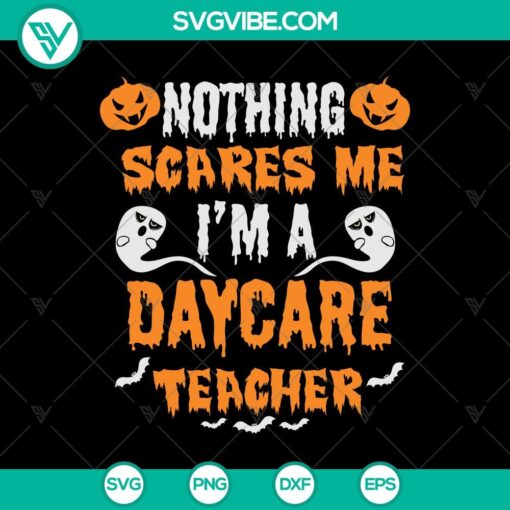 nothing scares me i8217m a daycare teacher svg halloween svg pumpkin svg