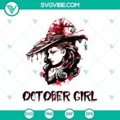 October Girl SVG, Cancer Girl SVG, Halloween Witch SVG