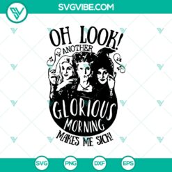 Halloween, Hocus Pocus SVG, SVG Files, Oh Look Another Glorious Morning Makes 15