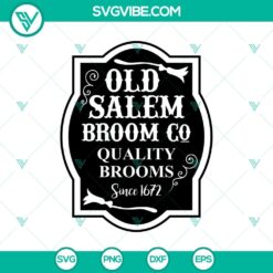 Old Salem Broom Co Quality Brooms Since 1672 SVG, Halloween SVG, Scary SVG, Oct 31 SVG