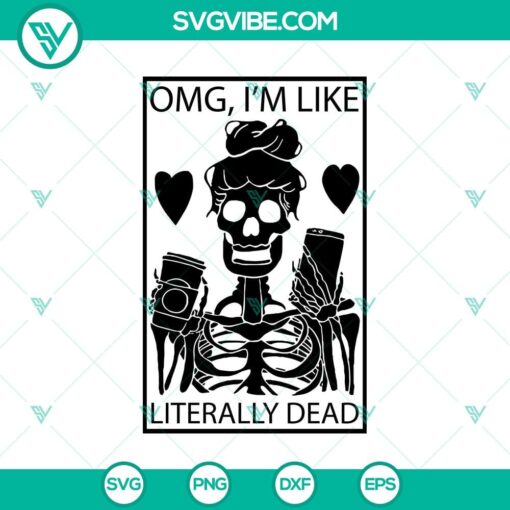 omg im like literally dead svg halloween svg scary svg horror svg