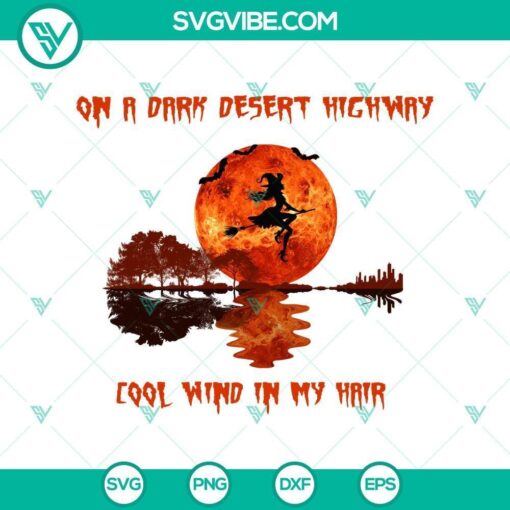 on a dark desert hightway cool wind in my hair svg witch svg halloween svg 1