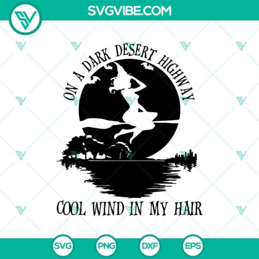 on a dark desert highway cool wind in my hair svg witch fly svg halloween svg hippie svg