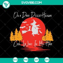 On the Desert Highway Cool Wind in My Hair SVG, Scary SVG, Halloween SVG