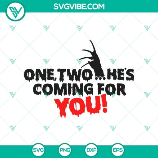 one two he8217s coming for you svg freddy svg horror svg halloween svg