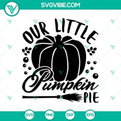 Our Little Pumpkin Pie SVG, Halloween SVG, Scary SVG, Oct 31 SVG