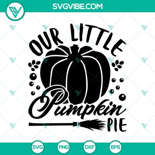 our little pumpkin pie svg halloween svg scary svg oct 31 svg