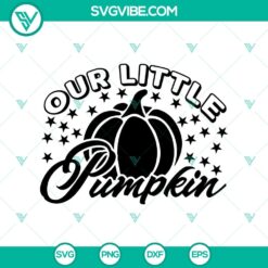 Our Little Pumpkin SVG, Halloween SVG, Scary SVG, Oct 31 SVG