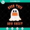 Spooky Halloween SVG design featuring "Over This Boo Sheet" and ghost illustrations, perfect for Halloween crafts and decor.