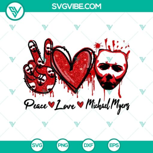 peace love michael myers svg michael myers svg halloween svg