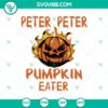 Peter Peter Pumpkin Eater SVG with Scary Halloween Theme perfect for Halloween crafts and decorations.
