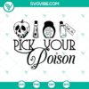 Spooky Halloween SVG design with "Pick Your Poison" text, perfect for holiday crafts and decorations.