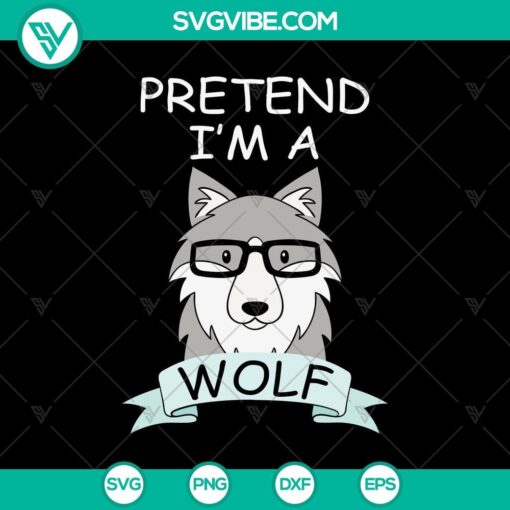 pretend i8217m a wolf svg halloween svg scary svg oct 31 svg