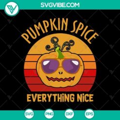 Pumpkin Spice and Everything Nice SVG, Halloween SVG, Trick or Treat SVG, Halloween Mom SVG