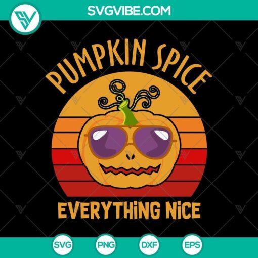 pumpkin spice and everything nice svg halloween svg trick or treat svg halloween mom svg