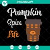 Pumpkin Spice Life SVG with Happy Halloween theme, perfect for fall crafts, decorations, or apparel.