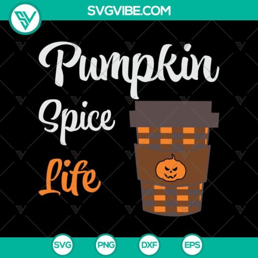 pupmkin spice life svg pumpkin spice svg happy halloween svg